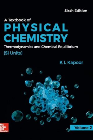 A Textbook of Physical Chemistry: Thermodynamics And Chemical Equilibrium (SI Unit), 5e, Volume 2