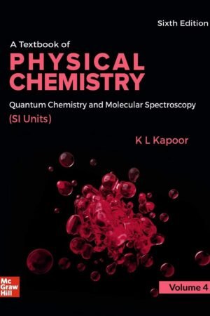 A Textbook of Physical Chemistry: Quantum Chemistry and Molecular Spectroscopy (SI Unit), 5e, Volume 4