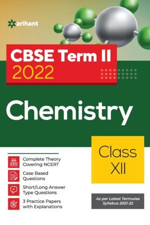CBSE Chemistry Term 2 Class 12 for 2022 Exam (Cover Theory and MCQs)