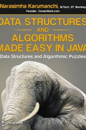 Data Structures and Algorithms Made Easy: Data Structures and Algorithmic Puzzles