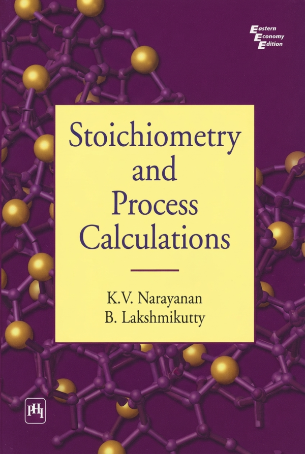 Stoichiometry and Process Calculations Stoichiometry and Process Calculations