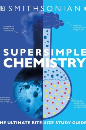 Super Simple Chemistry : The Ultimate Bitesize Study Guide