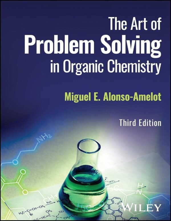 The Art of Problem Solving in Organic Chemistry The Art of Problem Solving in Organic Chemistry