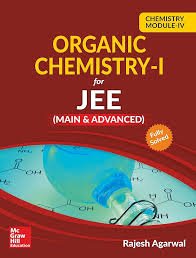 Chemistry Module IV Organic Chemistry I for IIT JEE main and advanced Rajesh Agarwal McGraw Hill Education