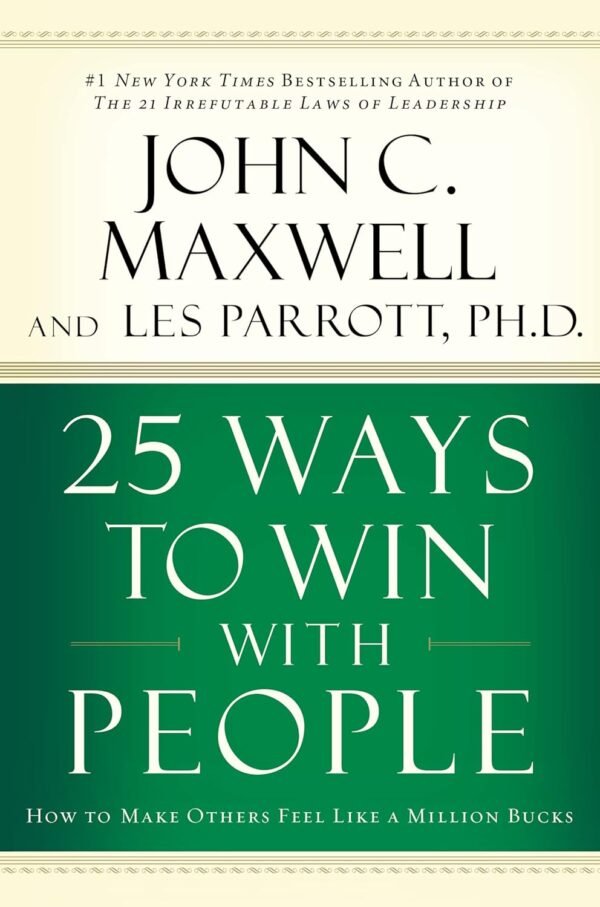 25 Ways to Win with People 25 Ways to Win with People