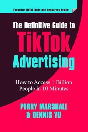The Definitive Guide to TikTok Advertising