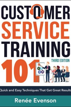 Customer Service Training 101: Quick and Easy Techniques That Get Great Results