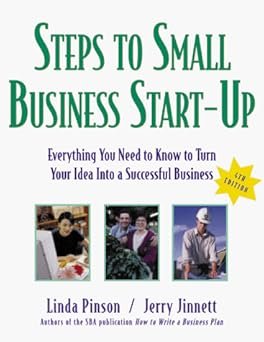Steps to Small Business Start-Up: Everything You Need to Know to Turn Your Idea into a Successful Business