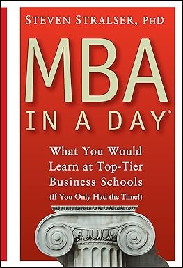 Mark as downloadedDownloaded MBA In A Day: What You Would Learn At Top-Tier Business Schools (If You Only Had The Time!)