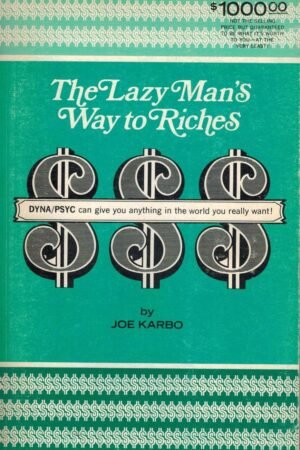 The Lazy Man's Way to Riches: DYNA PSYC Can Give You Everything in the World You Really Want!