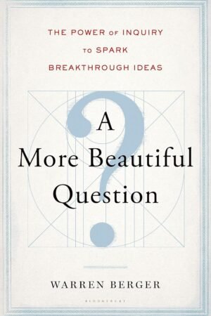 A More Beautiful Question