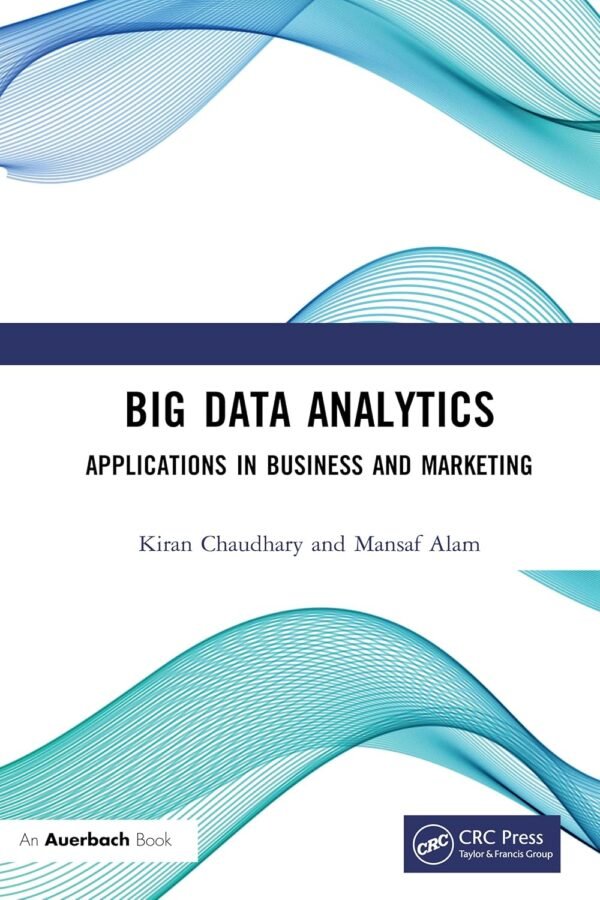 Big Data Analytics Applications in Business and Marketing Big Data Analytics Applications in Business and Marketing