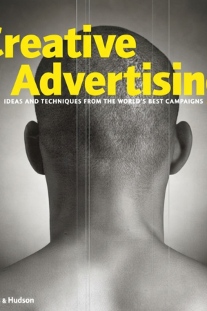 Creative advertising : ideas and techniques from the world’s best campaigns