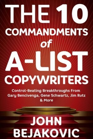 Mark as downloadedDownloaded 10 Commandments Of A-List Copywriters: Control-Beating Breakthroughs From Gary Bencivenga, Gene Schwartz, Jim Rutz & More