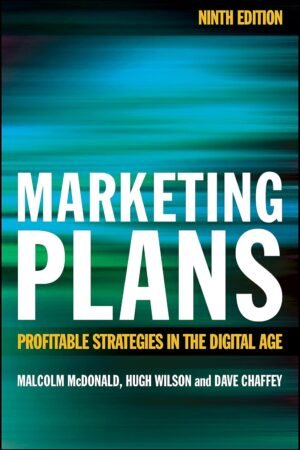 Marketing Plans : Profitable Strategies in the Digital Age, Nineth Edition