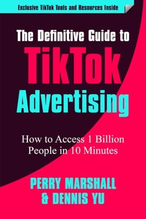 The Definitive Guide to TikTok Advertising