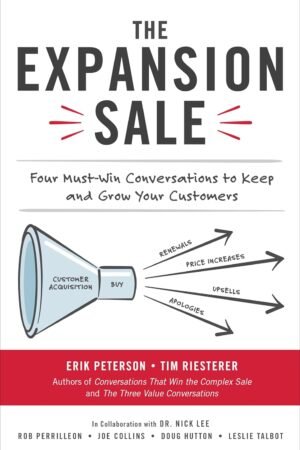 The Expansion Sale: Four Must-Win Conversations to Keep and Grow Your Customers