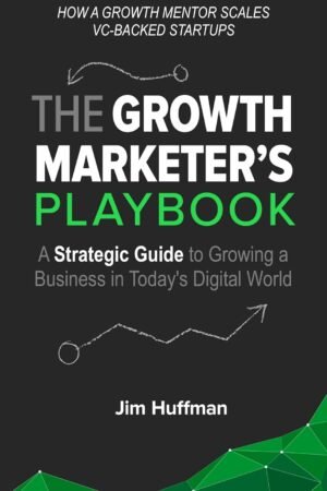The Growth Marketer's Playbook
