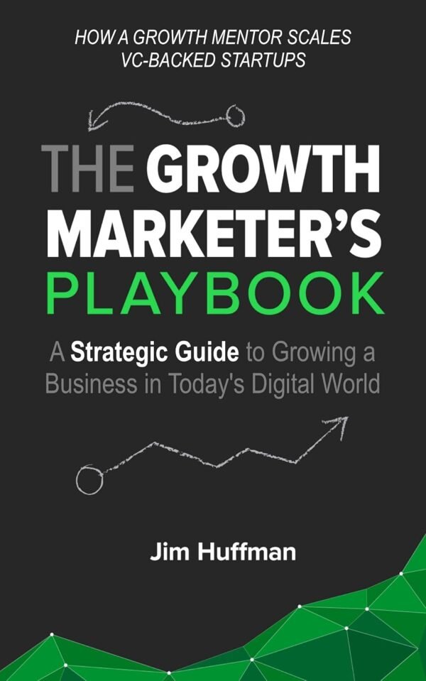 The Growth Marketer’s Playbook The Growth Marketer’s Playbook