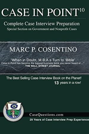 Case in Point¹⁰ ; Complete Case Interview Preparation