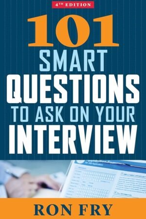 101 Smart Questions to Ask on Your Interview, Third Edition