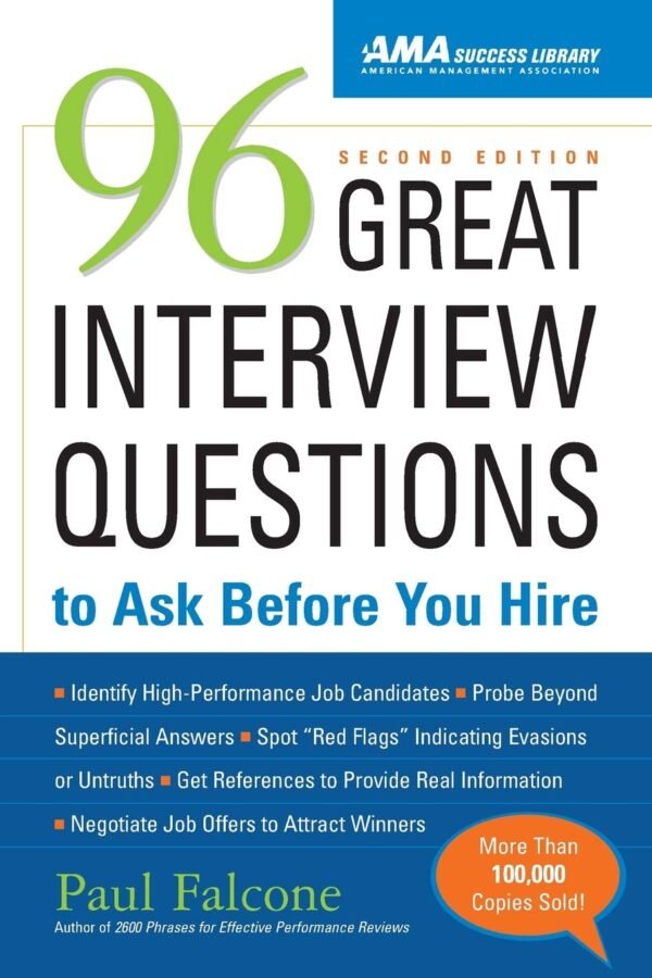 96 Great Interview Questions to Ask Before You Hire, Second Edition