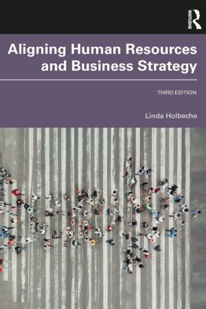 Aligning Human Resources and Business Strategy, 3rd Edition