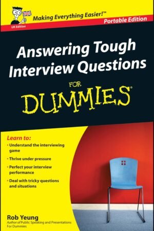 Answering Tough Interview Questions For Dummies