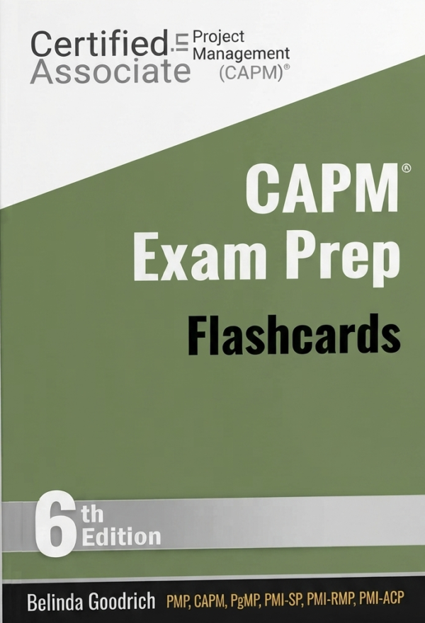 CAPM Exam Prep Flashcards (PMBOK Guide, 6th Edition)