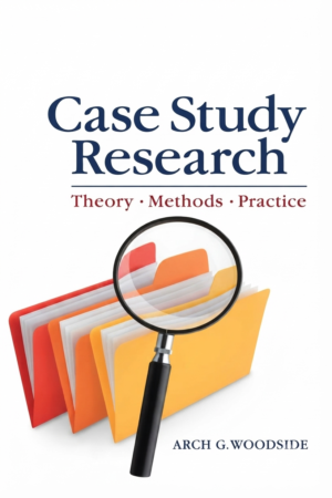 Case Study Research: Theory, Methods and Practice