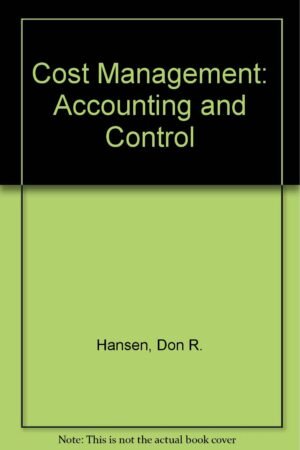Cost Management: Accounting and Control, 6th Edition