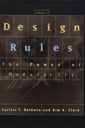 Design Rules, Vol. 1: The Power of Modularity