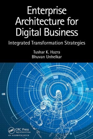 Enterprise Architecture for Digital Business: Integrated Transformation Strategies