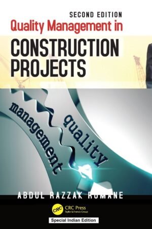 Quality Management in Construction Projects, Second Edition