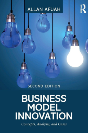 Business Model Innovation: Concepts, Analysis, and Cases