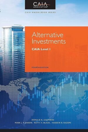 Alternative Investments: CAIA Level I