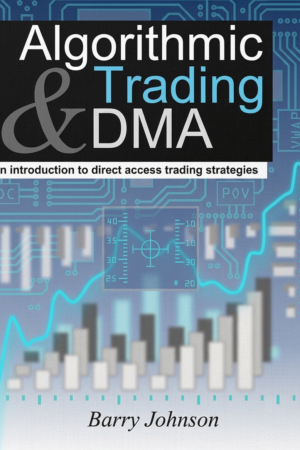 Algorithmic Trading and DMA: An introduction to direct access trading strategies