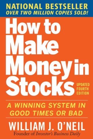 How to Make Money in Stocks: A Winning System in Good Times or Bad