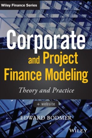 Corporate and Project Finance Modeling