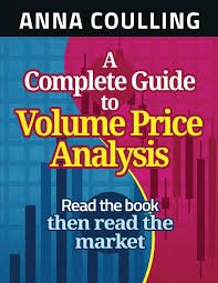 A Complete Guide To Volume Price Analysis: Read the book then read the market