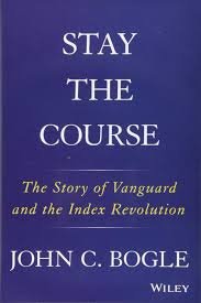 Stay the course : the story of Vanguard and the index revolution