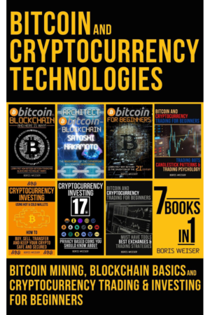 Bitcoin & Cryptocurrency Technologies: Bitcoin Mining, Blockchain Basics And Cryptocurrency Trading & Investing For Beginners | 7 Books In 1