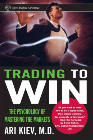 Trading to Win: The Psychology of Mastering the Markets