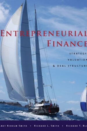 Entrepreneurial Finance: Strategy, Valuation, and Deal Structure