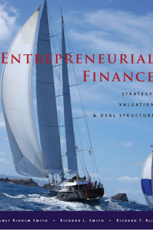 Entrepreneurial Finance: Strategy, Valuation, and Deal Structure
