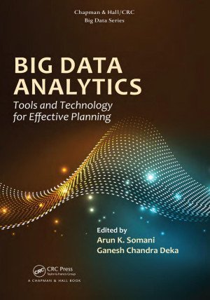 Big Data Analytics; Tools and Technology for Effective Planning