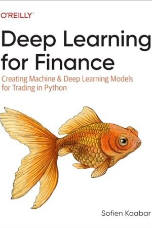 Deep Learning for Finance: Creating Machine & Deep Learning Models for Trading in Python