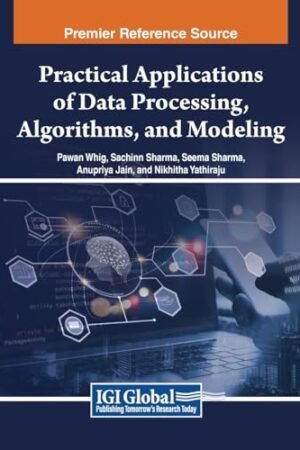 Practical Applications of Data Processing, Algorithms, and Modeling