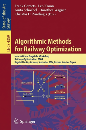 Algorithmic Methods for Railway Optimization International Dagstuhl Workshop