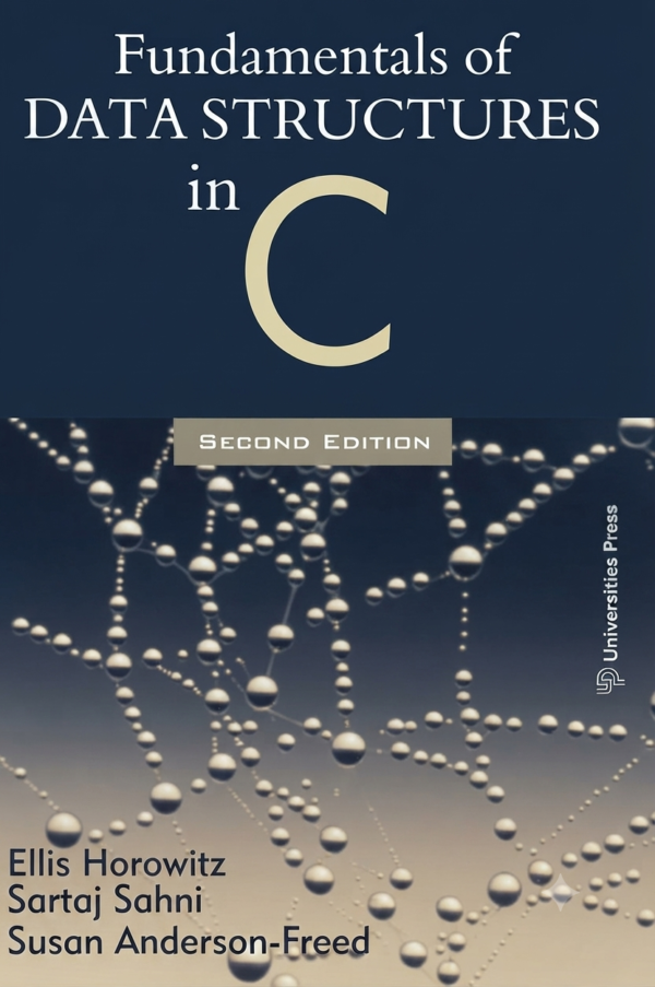 Fundamentals of Data Structures in C Fundamentals of Data Structures in C